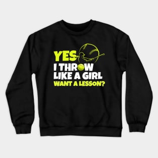 Yes i throw like a girl funny softball Crewneck Sweatshirt